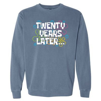 Twenty Years Later Funny 20th Birthday Gift Garment-Dyed Sweatshirt