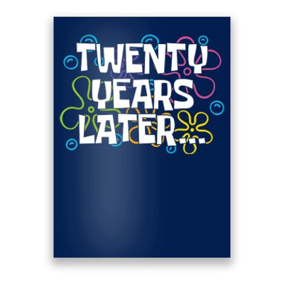 Twenty Years Later Funny 20th Birthday Gift Poster