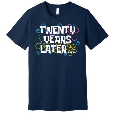 Twenty Years Later Funny 20th Birthday Gift Premium T-Shirt