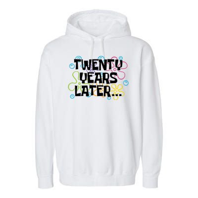 Twenty Years Later Funny 20th Birthday Gift Garment-Dyed Fleece Hoodie