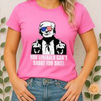 Trump You Liberals CanT Shoot For Shit Womens T-Shirt