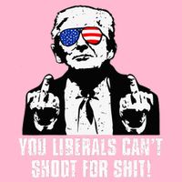 Trump You Liberals CanT Shoot For Shit Womens T-Shirt