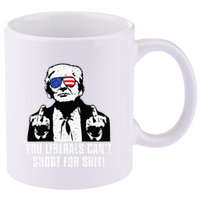 Trump You Liberals CanT Shoot For Shit 11oz C Handle Ceramic Mug