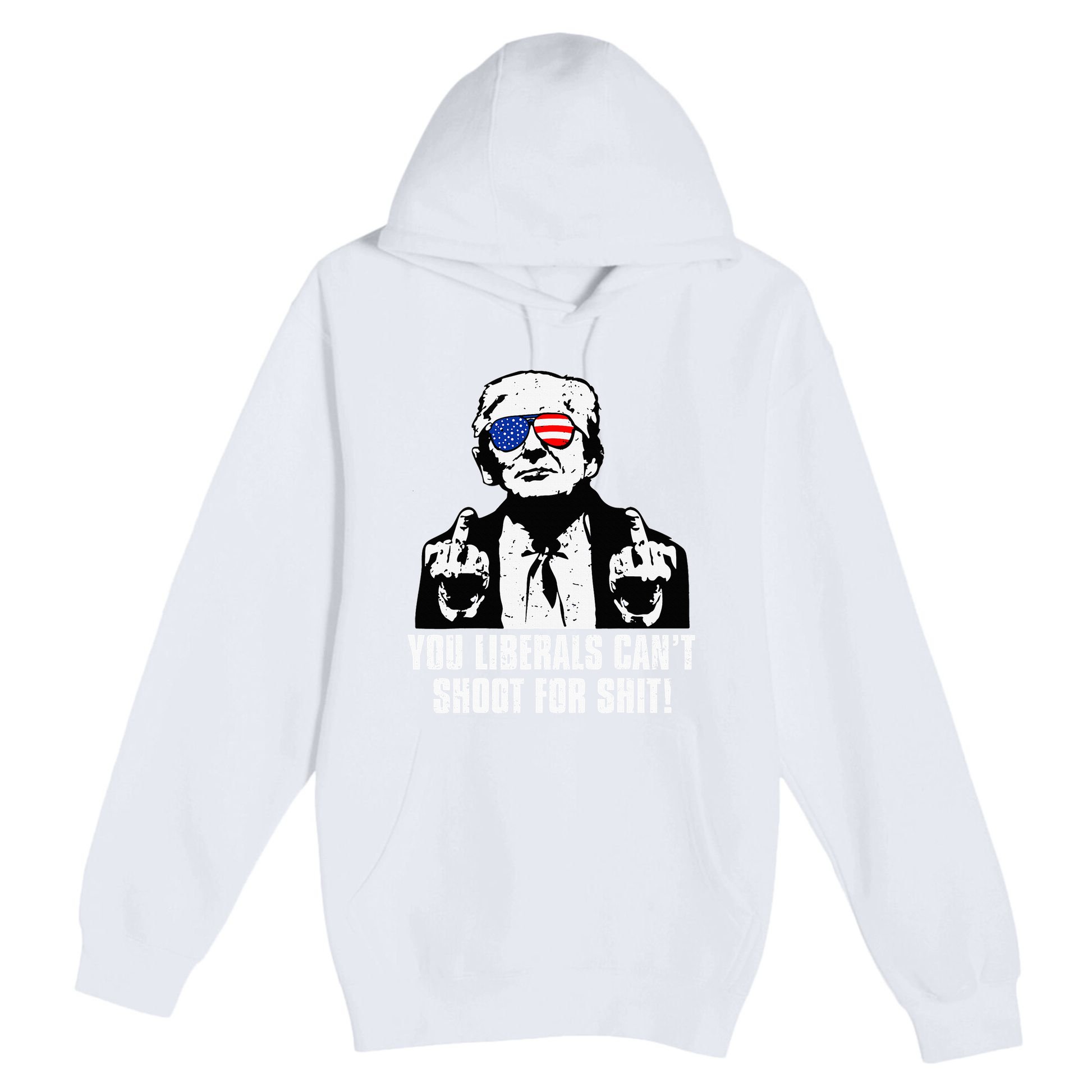 Trump You Liberals CanT Shoot For Shit Premium Pullover Hoodie