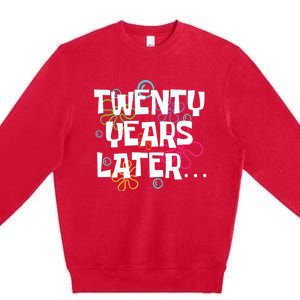 Twenty Years Later Funny 20 Year Old 20th Birthday Party Premium Crewneck Sweatshirt