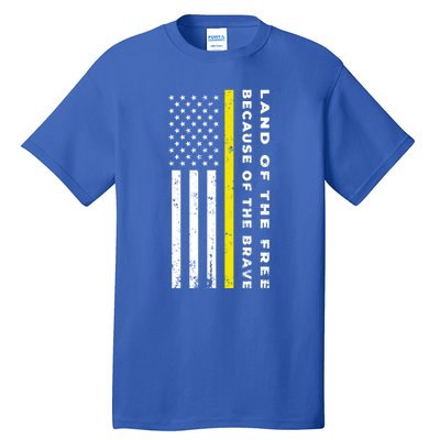 Thin Yellow Line Land Of The Free Because Of The Brave Gift Tall T-Shirt