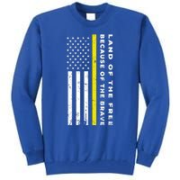 Thin Yellow Line Land Of The Free Because Of The Brave Gift Tall Sweatshirt