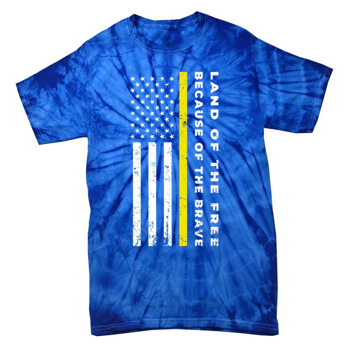 Thin Yellow Line Land Of The Free Because Of The Brave Gift Tie-Dye T-Shirt