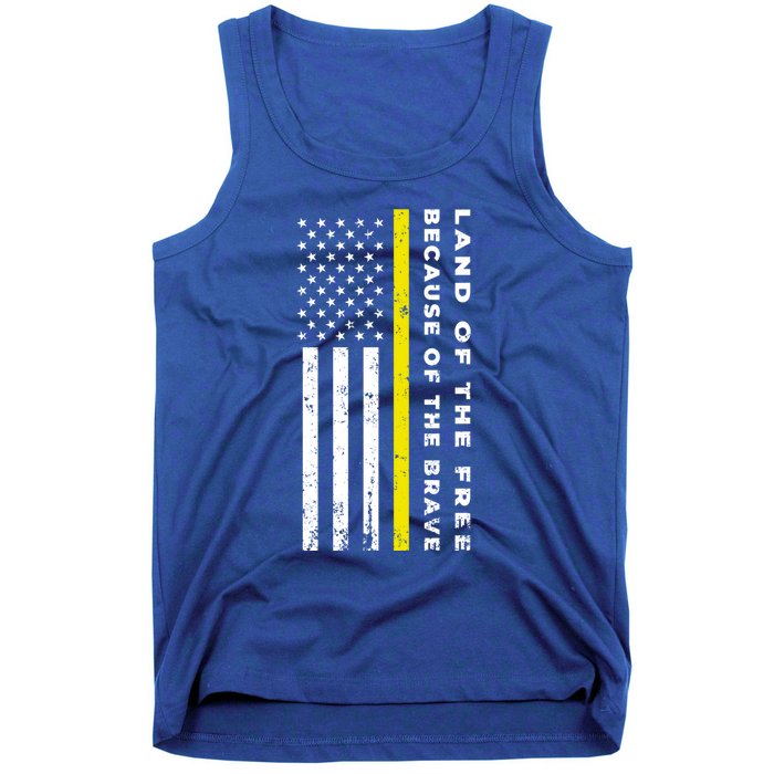 Thin Yellow Line Land Of The Free Because Of The Brave Gift Tank Top