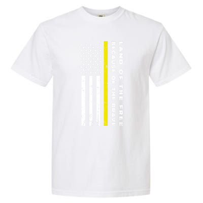 Thin Yellow Line Land Of The Free Because Of The Brave Gift Garment-Dyed Heavyweight T-Shirt