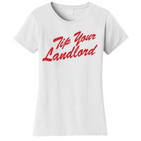 Tip Your Landlord Women's T-Shirt