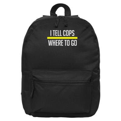 Thin Yellow Line Funny I Tell Cops Where To Go Dispatch 16 in Basic Backpack