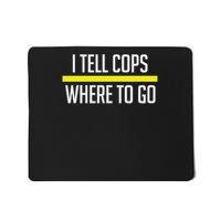 Thin Yellow Line Funny I Tell Cops Where To Go Dispatch Mousepad