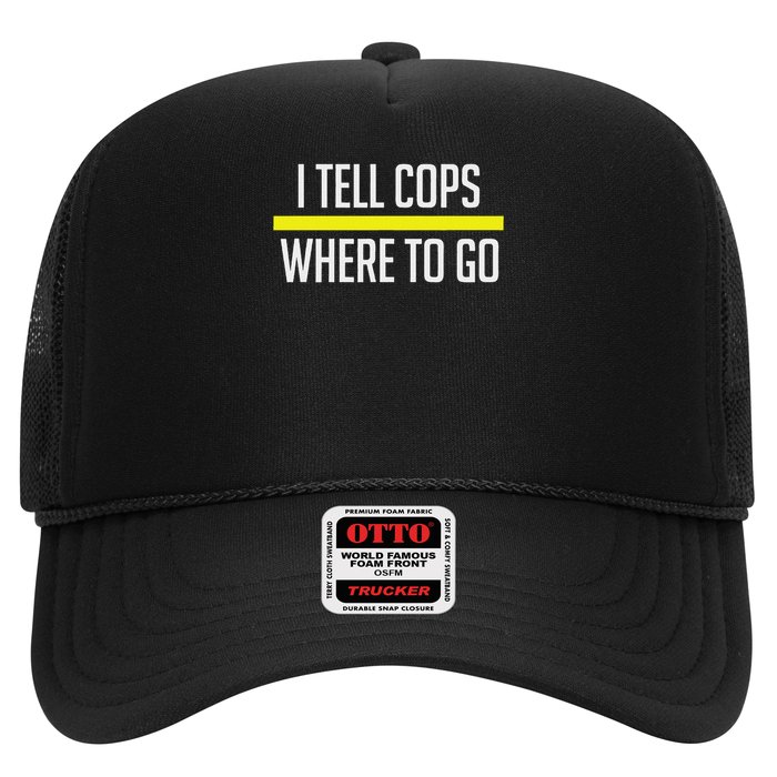 Thin Yellow Line Funny I Tell Cops Where To Go Dispatch Trucker Hat