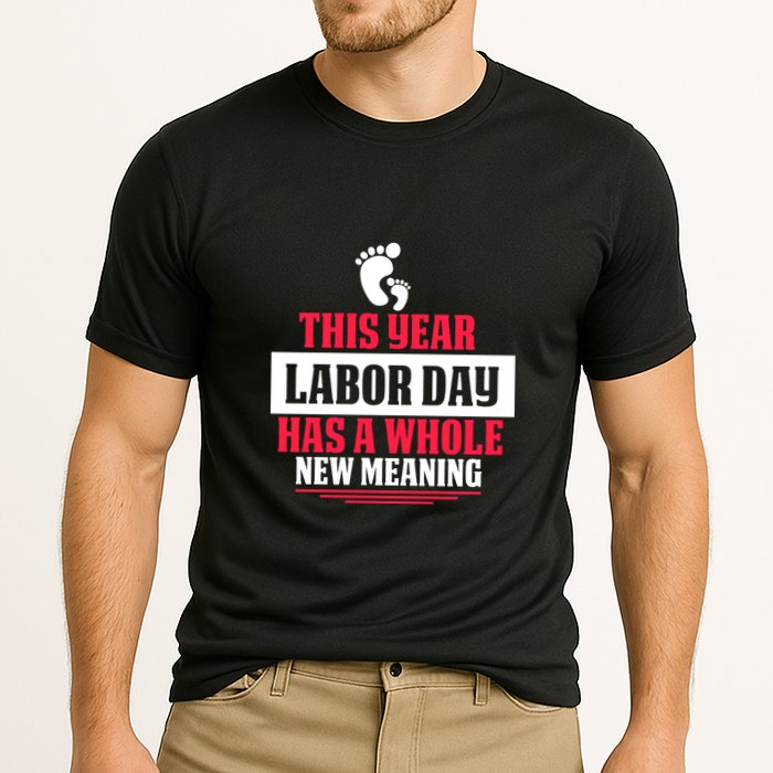 This Year Labor Day Has A Whole New Meaning Labor Day Gift Performance Shirt