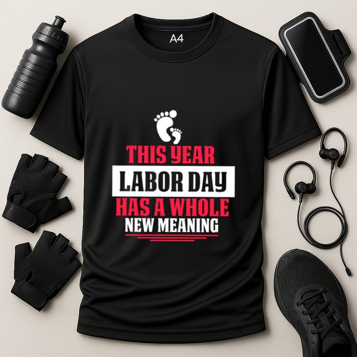 This Year Labor Day Has A Whole New Meaning Labor Day Gift Performance Shirt