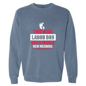 This Year Labor Day Has A Whole New Meaning Labor Day Gift Garment-Dyed Sweatshirt