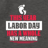 This Year Labor Day Has A Whole New Meaning Labor Day Gift Vector Backpack