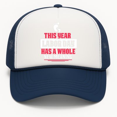 This Year Labor Day Has A Whole New Meaning Labor Day Gift Trucker Hat