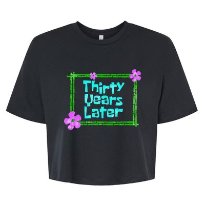 Thirty Years Later Funny 30 Year Old Birthday Party Bella+Canvas Jersey Crop Tee