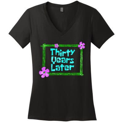 Thirty Years Later Funny 30 Year Old Birthday Party Women's V-Neck T-Shirt