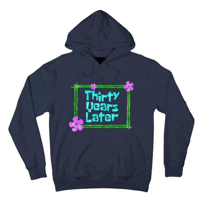 Thirty Years Later Funny 30 Year Old Birthday Party Hoodie