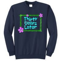 Thirty Years Later Funny 30 Year Old Birthday Party Sweatshirt