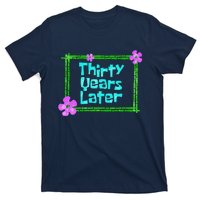 Thirty Years Later Funny 30 Year Old Birthday Party T-Shirt