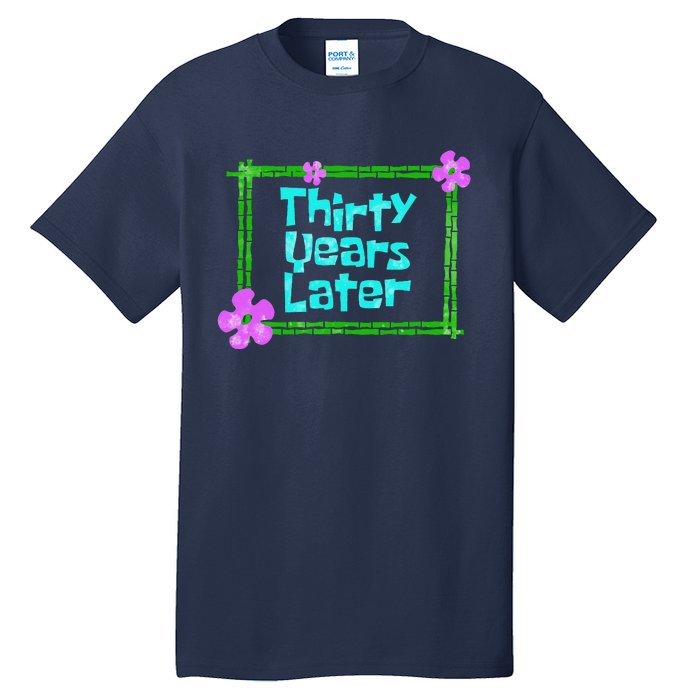 Thirty Years Later Funny 30 Year Old Birthday Party Tall T-Shirt