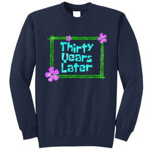 Thirty Years Later Funny 30 Year Old Birthday Party Tall Sweatshirt