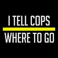Thin Yellow Line Funny I Tell Cops Where To Go Dispatch T-Shirt