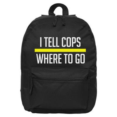 Thin Yellow Line Funny I Tell Cops Where To Go Dispatch 16 in Basic Backpack