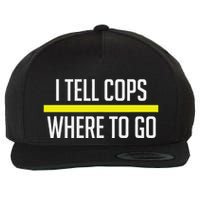 Thin Yellow Line Funny I Tell Cops Where To Go Dispatch Wool Snapback Cap