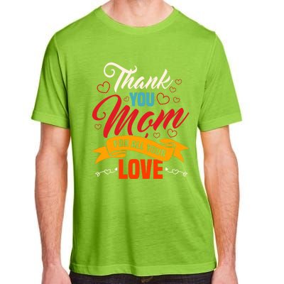 Thank You Mom For All Your Love Mothers Day Best Mom Ever Gift Adult ChromaSoft Performance T-Shirt