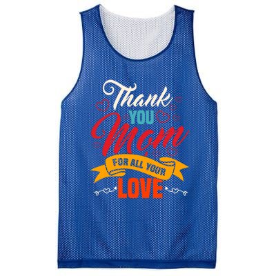 Thank You Mom For All Your Love Mothers Day Best Mom Ever Gift Mesh Reversible Basketball Jersey Tank