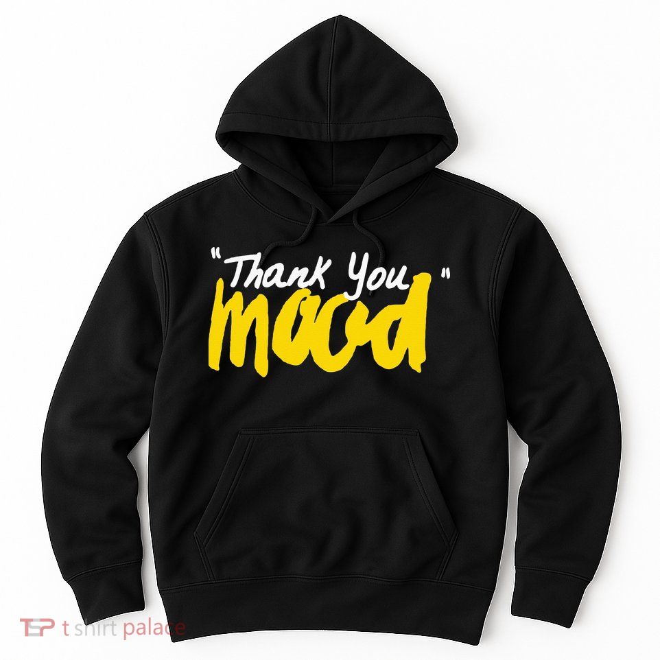 Thank You Mood Hoodie