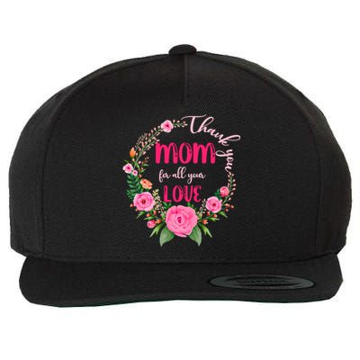 Thank You Mom For All Your Love Mothers Day Floral Gift Wool Snapback Cap