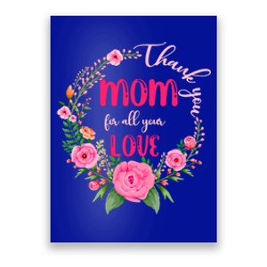 Thank You Mom For All Your Love Mothers Day Floral Gift Poster