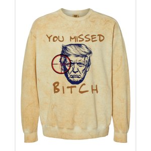 Trump You Missed Bitch Trump Shootting Target Colorblast Crewneck Sweatshirt