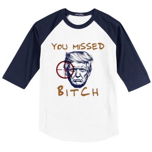 Trump You Missed Bitch Trump Shootting Target Baseball Sleeve Shirt