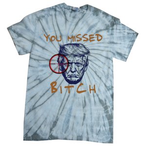 Trump You Missed Bitch Trump Shootting Target Tie-Dye T-Shirt