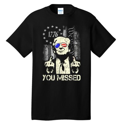 Trump You Missed Me Bitch Trump Shot Trump Supporters Tall T-Shirt