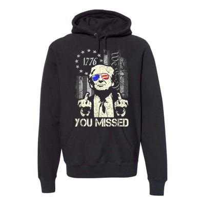 Trump You Missed Me Bitch Trump Shot Trump Supporters Premium Hoodie