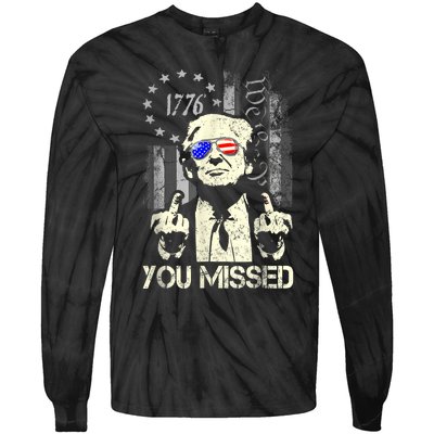 Trump You Missed Me Bitch Trump Shot Trump Supporters Tie-Dye Long Sleeve Shirt