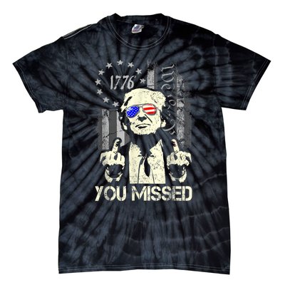 Trump You Missed Me Bitch Trump Shot Trump Supporters Tie-Dye T-Shirt