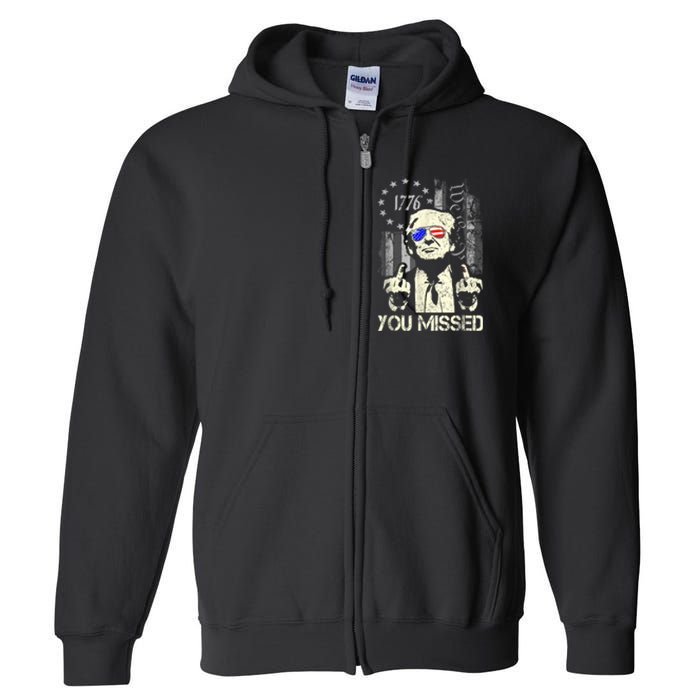 Trump You Missed Me Bitch Trump Shot Trump Supporters Full Zip Hoodie