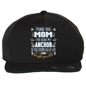 Thank You Mom For Being My Anchor Funny Mom For Mothers Day Funny Gift Wool Snapback Cap