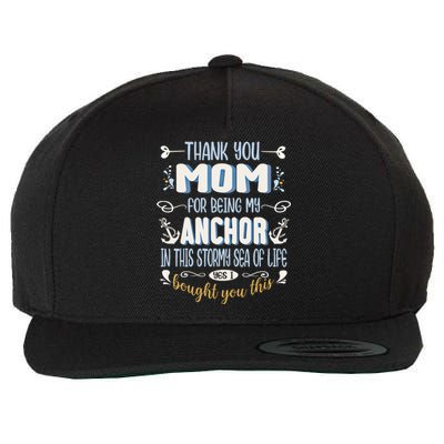 Thank You Mom For Being My Anchor Funny Mom For Mothers Day Funny Gift Wool Snapback Cap