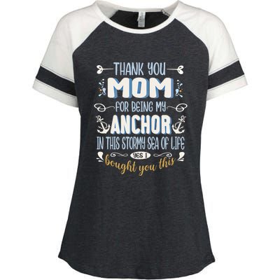 Thank You Mom For Being My Anchor Funny Mom For Mothers Day Funny Gift Enza Ladies Jersey Colorblock Tee