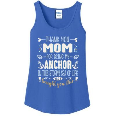 Thank You Mom For Being My Anchor Funny Mom For Mothers Day Funny Gift Ladies Essential Tank